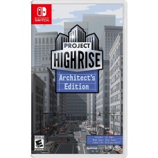 Project Highrise - Architects Edition - Switch Project Highrise - Architects Edition - Switch