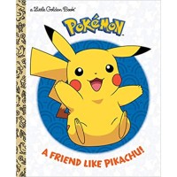 Little Golden Book: Pokemon - A Friend Like Pikachu! Little Golden Book: Pokemon - A Friend Like Pikachu!