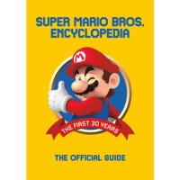 Super Mario Encyclopedia: The Official Guide to the First 30 Years Super Mario Encyclopedia: The Official Guide to the First 30 Years